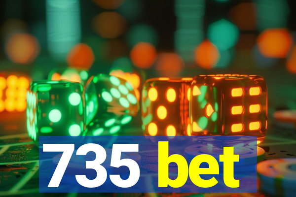 735 bet